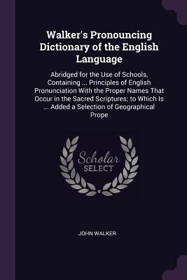 Walker's Pronouncing Dictionary of the English ... 1377869466 Book Cover