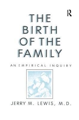 The Birth Of The Family: An Empirical Enquiry 1138869090 Book Cover