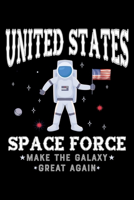 United States Space Force Make the Galaxy Great... 1712231464 Book Cover