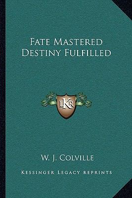 Fate Mastered Destiny Fulfilled 1162916338 Book Cover