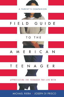 Field Guide to the American Teenager: A Parent'... 0738205192 Book Cover