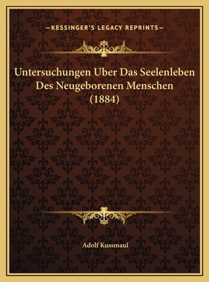 Untersuchungen Uber Das Seelenleben Des Neugebo... [German] 1169522505 Book Cover