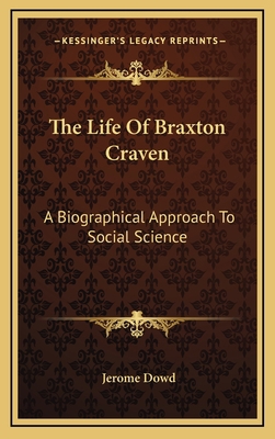 The Life of Braxton Craven: A Biographical Appr... 1164494708 Book Cover