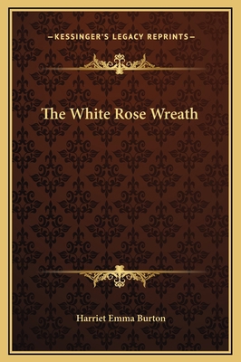 The White Rose Wreath 1169233708 Book Cover