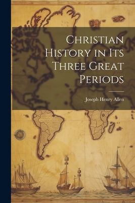 Christian History in its Three Great Periods 1022162322 Book Cover