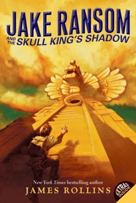 Jake Ransom and the Skull King's Shadow 0061473812 Book Cover