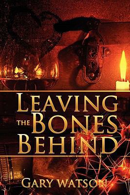 Leaving the Bones Behind 1439231176 Book Cover