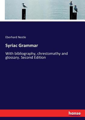 Syriac Grammar: With bibliography, chrestomathy... 3337245889 Book Cover