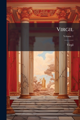 Virgil: The Eclogues; Volume 1 1279644281 Book Cover