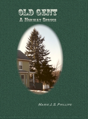 Old Gent: A Norway Spruce 1435794990 Book Cover