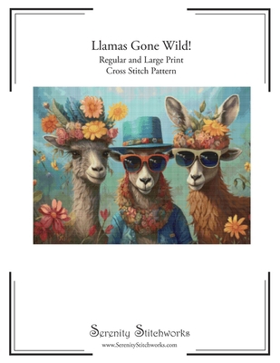 Llamas Gone Wild! Cross Stitch Pattern: Regular... B0FCFR9FW2 Book Cover