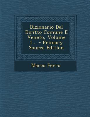 Dizionario del Diritto Comune E Veneto, Volume ... [Italian] 1294480987 Book Cover