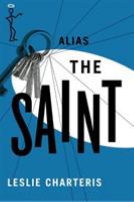 Alias the Saint 1477842659 Book Cover