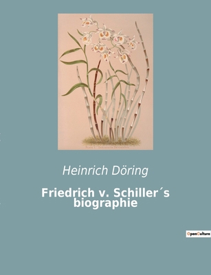 Friedrich v. Schiller´s biographie [German] 2385085070 Book Cover