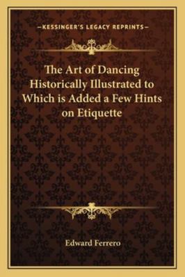 The Art of Dancing Historically Illustrated to ... 1162772867 Book Cover