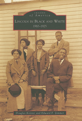 Lincoln in Black and White: 1910-1925 0738561622 Book Cover