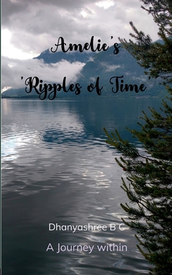 Amelie's 'Ripples of Time' B0FVB77D84 Book Cover