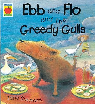 Ebb and Flo and the Greedy Gulls 1841215694 Book Cover