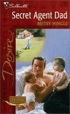 Secret Agent Dad: Texas Cattleman's Club 037376250X Book Cover