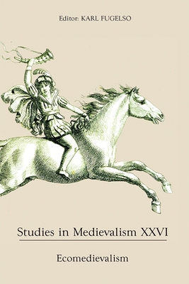 Studies in Medievalism XXVI: Ecomedievalism 1843844656 Book Cover