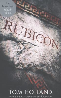 Rubicon: The Triumph and Tragedy of the Roman R... 0349138958 Book Cover