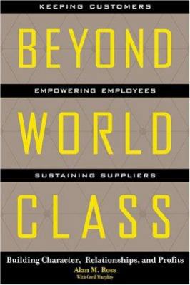 Beyond World Class: Building Character, Relatio... 0793149053 Book Cover