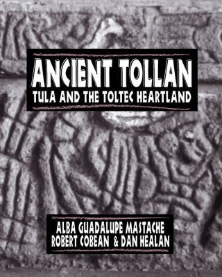 Ancient Tollan: Tula and the Toltec Heartland (... 0870816160 Book Cover