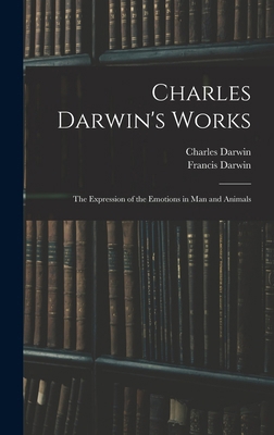 Charles Darwin's Works: The Expression of the E... 1015746020 Book Cover