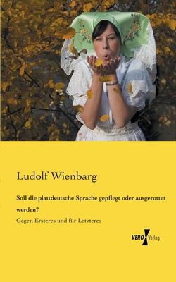 Soll die plattdeutsche Sprache gepflegt oder au... [German] 3737201587 Book Cover