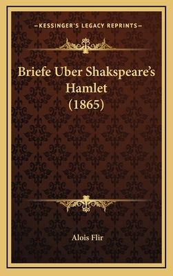 Briefe Uber Shakspeare's Hamlet (1865) [German] 1167819039 Book Cover