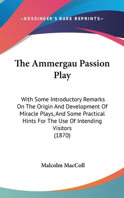 The Ammergau Passion Play: With Some Introducto... 110453701X Book Cover