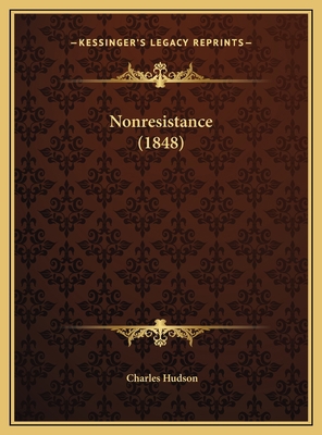 Nonresistance (1848) 1169475701 Book Cover