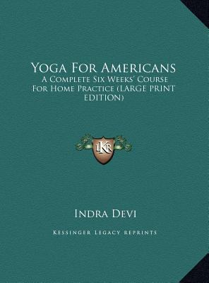 Yoga For Americans: A Complete Six Weeks' Cours... [Large Print] 1169965415 Book Cover