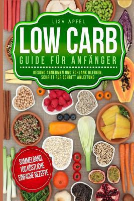 Low Carb Guide Für Anfänger: Gesund Abnehmen Un... [German] 1792957173 Book Cover