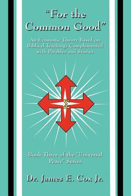 For the Common Good: An Economic Theory Based o... 1456031295 Book Cover