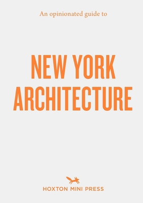An Opinionated Guide to New York Architecture 1917719175 Book Cover