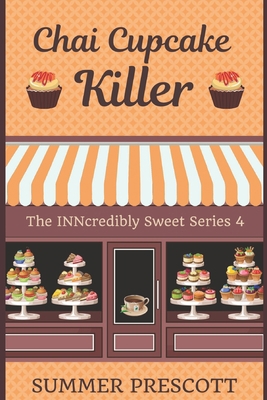 Chai Cupcake Killer: Book 4 in The INNcredibly ... 1532714343 Book Cover