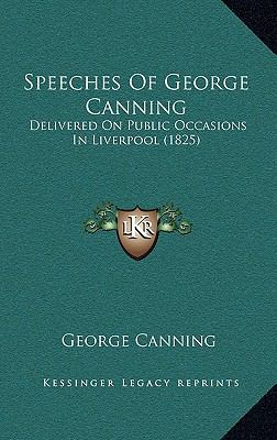 Speeches of George Canning: Delivered on Public... 1165515938 Book Cover