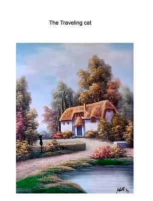 The Traveling Cat: Meow the magic cat 1367165717 Book Cover