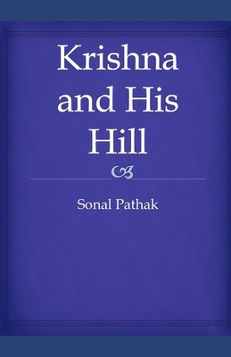 Krishna and His Hill B0F18Z5JVX Book Cover