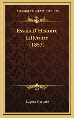 Essais D'Histoire Litteraire (1853) [French] 1168612373 Book Cover