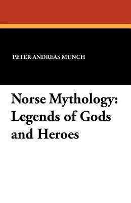 Norse Mythology: Legends of Gods and Heroes 143442958X Book Cover