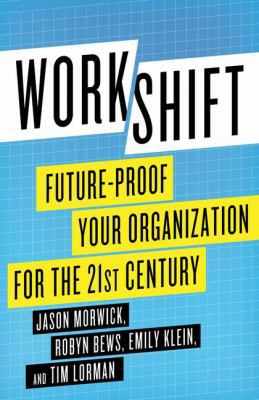Workshift: Future-Proof Your Organization for t... 113733746X Book Cover