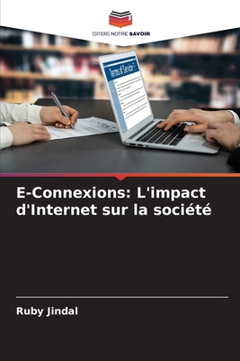 E-Connexions: L'impact d'Internet sur la société [French] 6207852982 Book Cover