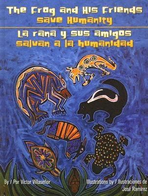 Frog and His Friends Save Humanity/La Rana y Su... 1558854290 Book Cover