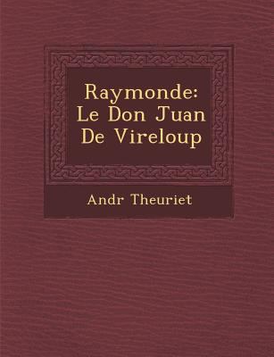 Raymonde: Le Don Juan de Vireloup [French] 1286927544 Book Cover