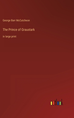 The Prince of Graustark: in large print 3368351710 Book Cover