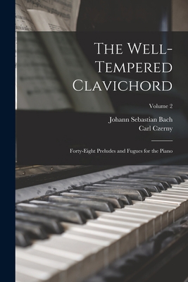 The Well-Tempered Clavichord: Forty-Eight Prelu... 1015794505 Book Cover