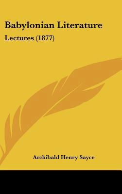 Babylonian Literature: Lectures (1877) 116208961X Book Cover