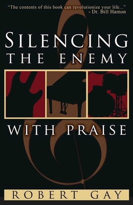 Silencing the Enemy with Praise 1602730059 Book Cover